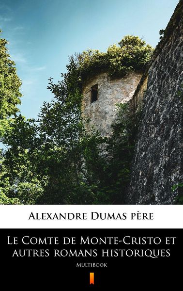 Produktbild: Le Comte de Monte-Cristo et autres romans historiques