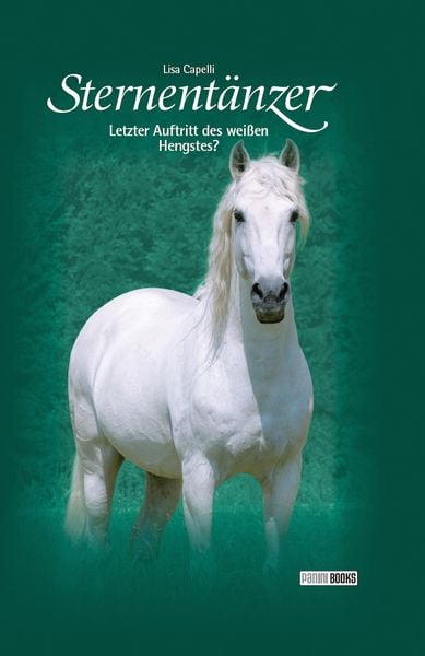 Produktbild: Sternent&auml;nzer, Band 7 - Letzter Auftritt des wei&szlig;en Hengstes?