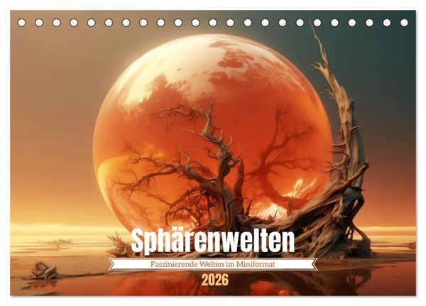 Sphärenwelten (Tischkalender 2026 DIN A5 quer), CALVENDO Monatskalender