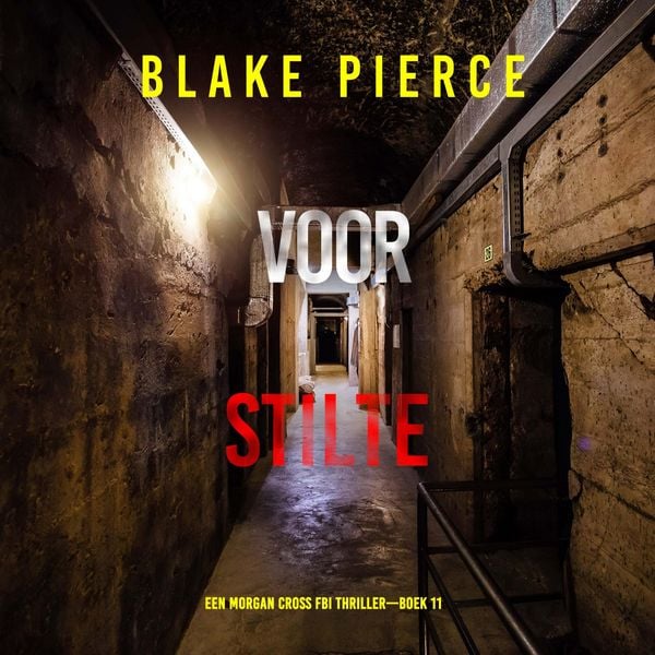 Voor Stilte (Een Morgan Cross FBI Thriller—Boek 11) - Blake Pierce, Audio, 9798341571532