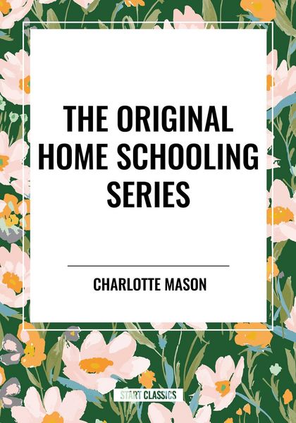 Produktbild: Original Home Schooling Series by Charlotte Mason