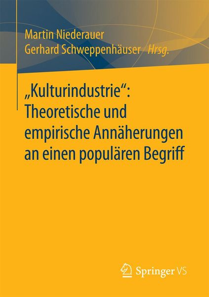 Produktbild: "Kulturindustrie": Theoretische und empirische Ann&auml;herungen an einen popul&auml;ren Begriff