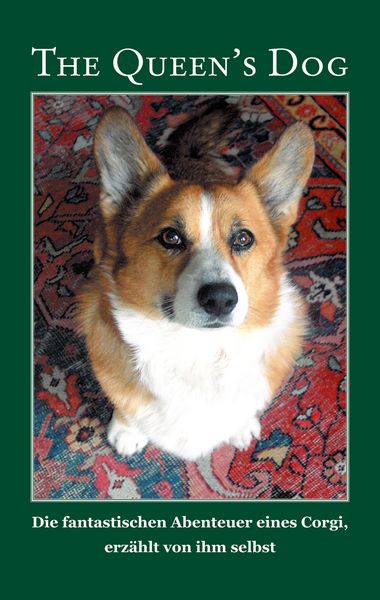 The Queen's Dog, Taschenbuch von Baya Bruchmann , Jörg Bruchmann, Reischl, Roland, 9783943580587
