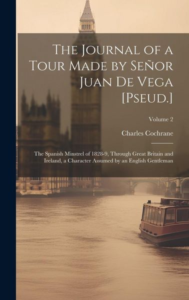 Produktbild: The Journal of a Tour Made by Se&ntilde;or Juan De Vega [Pseud.]
