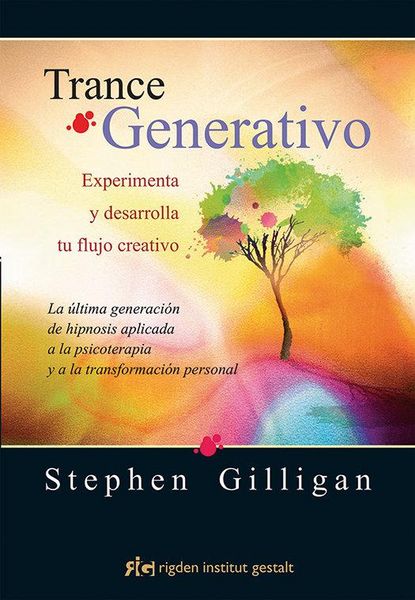 Produktbild: Trance generativo : experimenta y desarrolla tu flujo creativo : la &uacute;ltima generaci&oacute;n de hipnosis aplicada a la psicoterapia y a la transformaci&oacute;n per