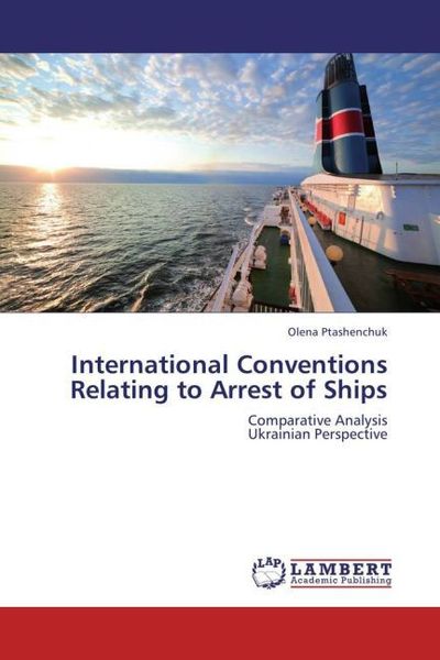 Produktbild: Ptashenchuk, O: International Conventions Relating to Arrest