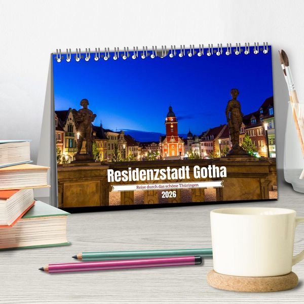 Produktbild: Residenzstadt Gotha - Reise durch das sch&ouml;ne Th&uuml;ringen (Tischkalender 2026 DIN A5 quer), CALVENDO Monatskalender