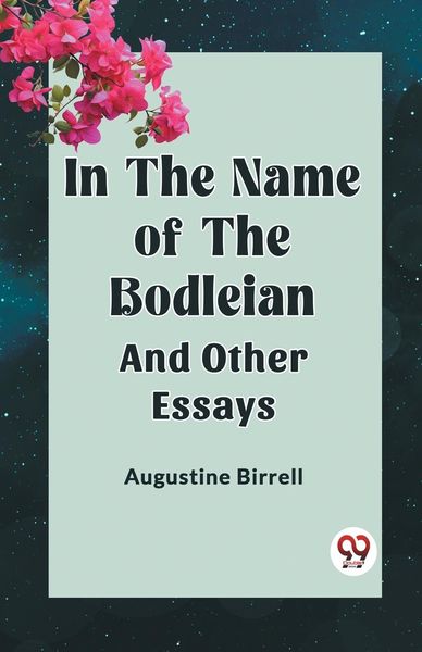 Produktbild: In The Name Of The Bodleian and Other Essays