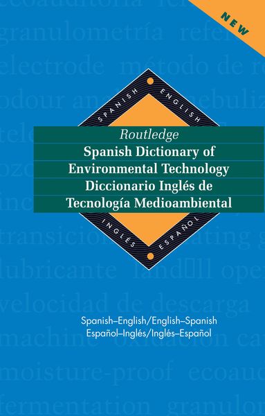 Produktbild: Routledge Spanish Dictionary of Environmental Technology Diccionario Ingles de Tecnologia Medioambiental