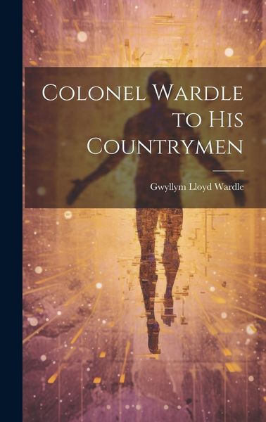 Produktbild: Colonel Wardle to His Countrymen