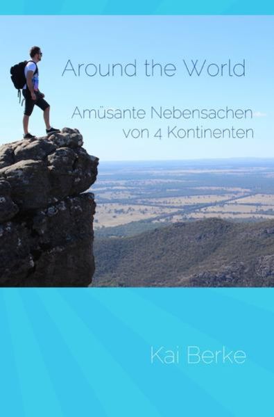 Around the world, Taschenbuch von Kai Berke, Epubli, 9783741851742