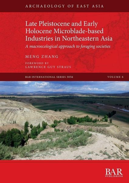 Produktbild: Late Pleistocene and Early Holocene Microblade-based Industries in Northeastern Asia