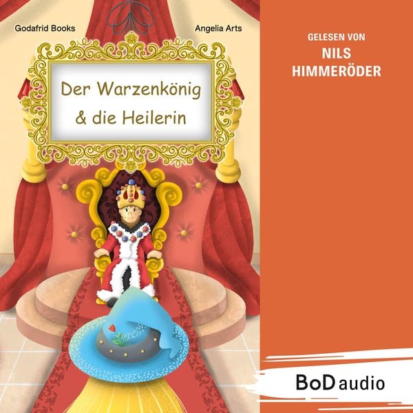 Der Warzenkönig & die Heilerin - Godafrid Books, Audio, 9783757875558