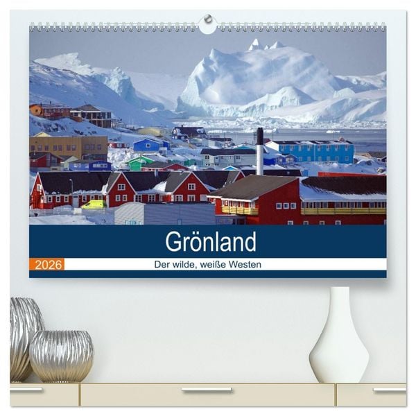 Produktbild: Gr&ouml;nland - Der wilde, wei&szlig;e Westen (hochwertiger Premium Wandkalender 2026 DIN A2 quer), Kunstdruck in Hochglanz