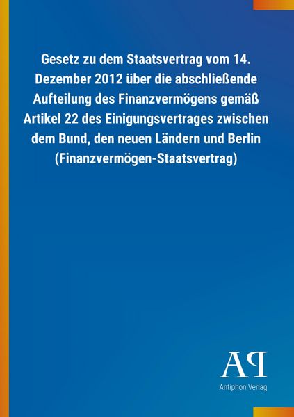 Produktbild: Gesetz zu dem Staatsvertrag vom 14. Dezember 2012 &uuml;ber die a