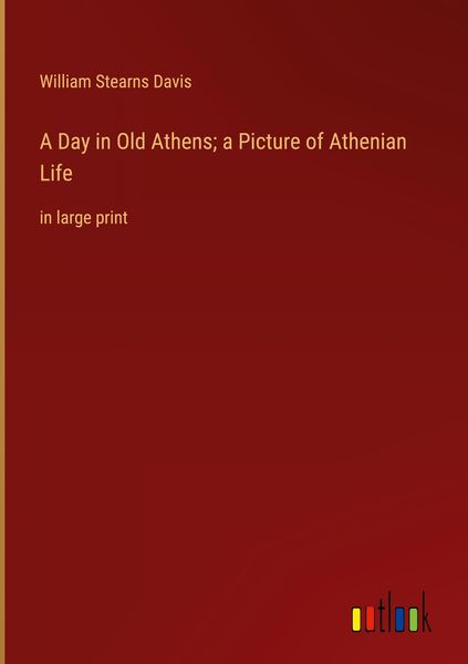 Produktbild: A Day in Old Athens; a Picture of Athenian Life