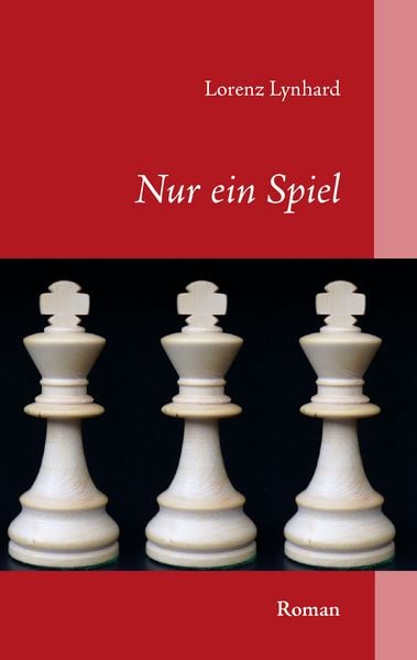 Nur ein Spiel, Taschenbuch von Lorenz Lynhard, BoD – Books on Demand, 9783833488139