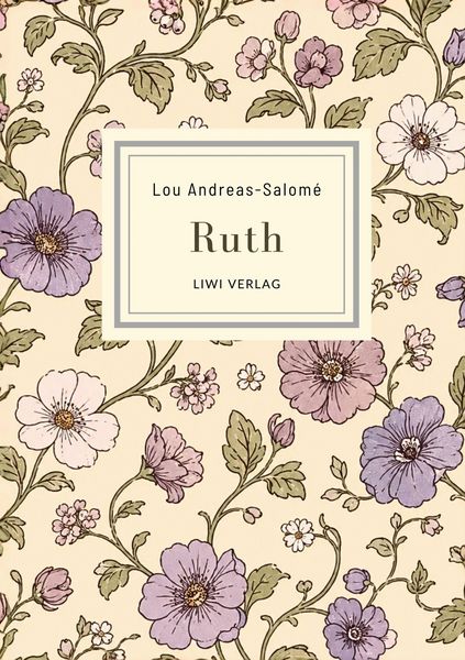 Produktbild: Lou Andreas-Salom&eacute;: Ruth. Vollst&auml;ndige Neuausgabe