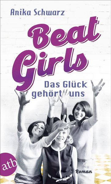 Produktbild: Beat Girls - Das Gl&uuml;ck geh&ouml;rt uns