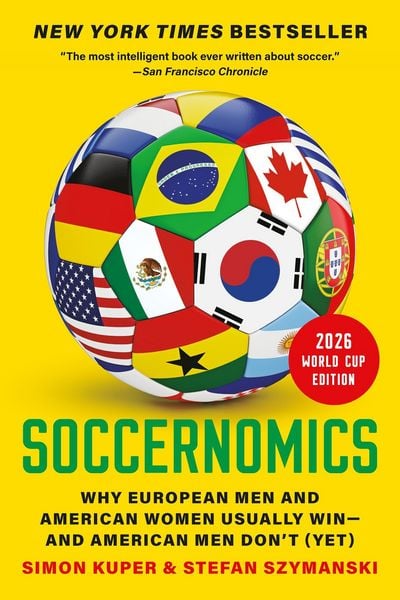 Soccernomics (2026 World Cup Edition), Taschenbuch von Simon Kuper,Stefan Szymanski, Hachette Book Group USA, 978-1-64503-077-5