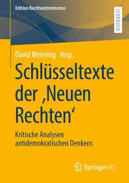 Schlüsseltexte der ‚Neuen Rechten‘, Taschenbuch von , Springer Fachmedien Wiesbaden GmbH, 978-3-658-36452-6