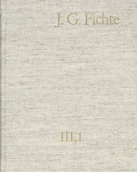 Produktbild: Johann Gottlieb Fichte: Gesamtausgabe / Reihe III: Briefe. Band 1: Briefe 1775-1793