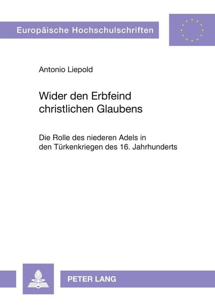 Wider den Erbfeind christlichen Glaubens, Taschenbuch von Antonio Liepold, Peter Lang GmbH, Internationaler Verlag der Wissenschaften, 9783631323892
