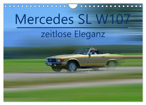 Mercedes SL W107 - zeitlose Eleganz (Wandkalender 2026 DIN A4 quer), CALVENDO Monatskalender