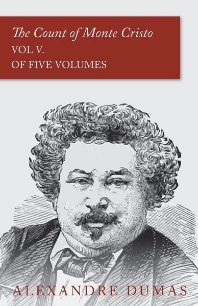 Produktbild: The Count of Monte Cristo - Vol V. (In Five Volumes)