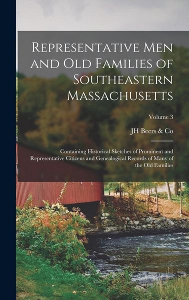 Produktbild: Representative Men and Old Families of Southeastern Massachusetts: Containing Historical Sketches of Prominent and Representative Citizens and Genealo