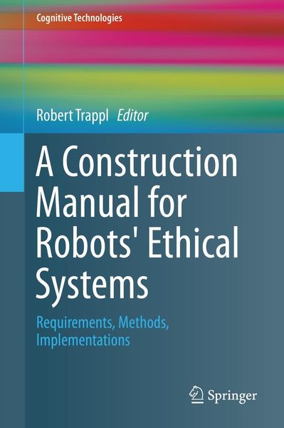 Produktbild: A Construction Manual for Robots' Ethical Systems