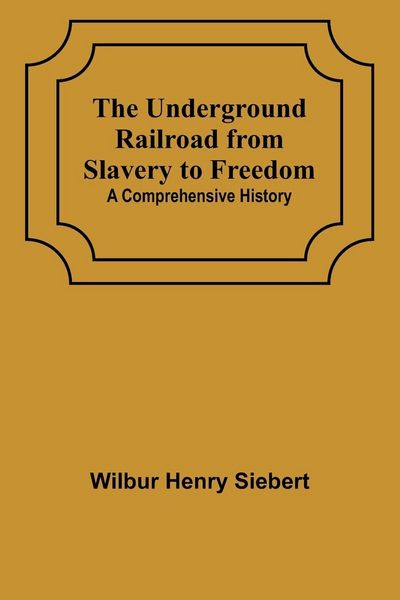 Produktbild: The Underground Railroad from Slavery to Freedom