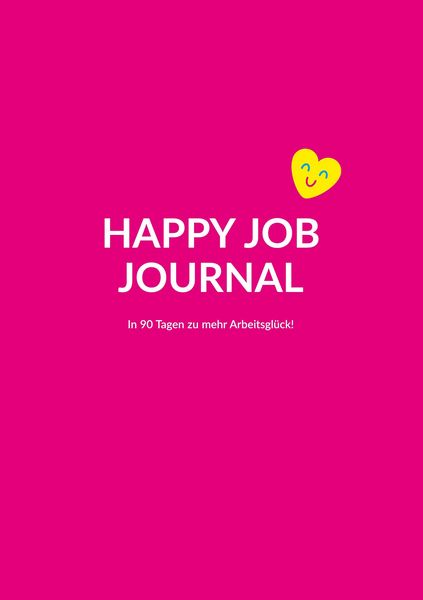 Happy Job Journal, Taschenbuch von Juliane Rosier, Tredition, 9783347584099
