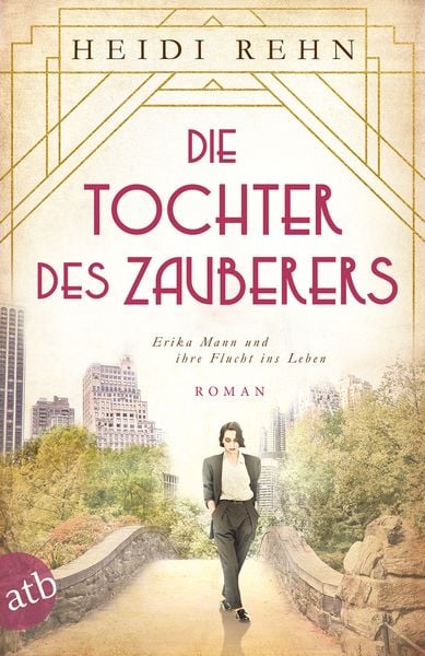 Produktbild: Die Tochter des Zauberers - Erika Mann und ihre Flucht ins Leben