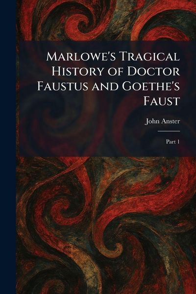 Produktbild: Marlowe's Tragical History of Doctor Faustus and Goethe's Faust