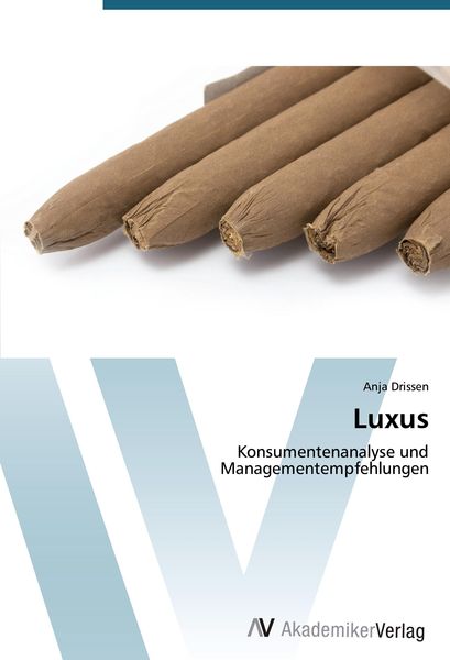 Luxus, Taschenbuch von Anja Drissen, AV Akademikerverlag, 9783639393033