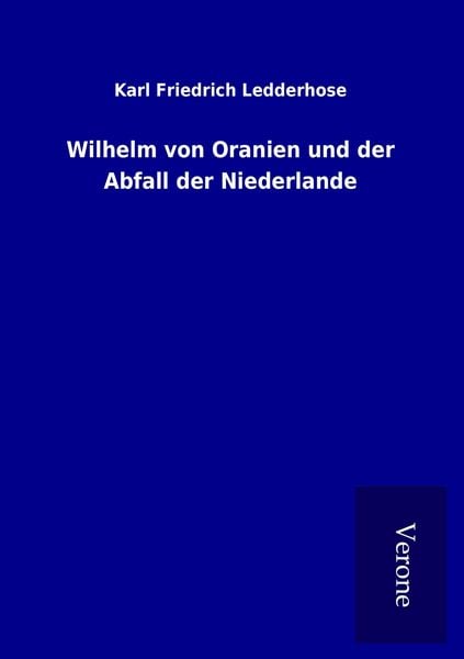 Produktbild: Wilhelm von Oranien und der Abfall der Niederlande