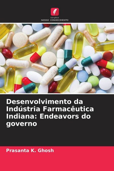 Produktbild: Desenvolvimento da Ind&uacute;stria Farmac&ecirc;utica Indiana: Endeavors do governo