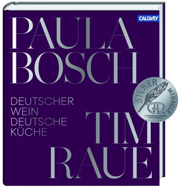Deutscher Wein und deutsche Küche, Gebundene Ausgabe von Tim Raue , Paula Bosch, Callwey, 9783766721747