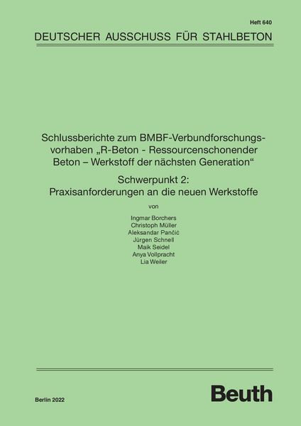 Produktbild: Schlussberichte zum BMBF-Verbundforschungsvorhaben "R-Beton - Ressourcenschonender Beton - Werkstoff der n&auml;chsten Generation" Schwerpunkt 2: Praxisanf