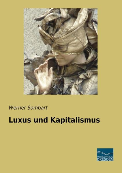 Luxus und Kapitalismus, Taschenbuch von Werner Sombart, Fachbuchverlag Dresden, 9783956926327