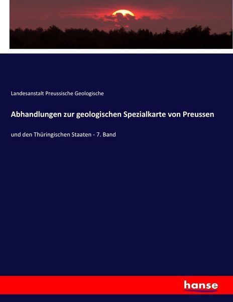 Abhandlungen zur geologischen Spezialkarte von Preussen, Taschenbuch von Landesanstalt Preussische Geologische, Hansebooks, 9783744681322