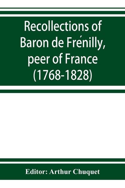 Produktbild: Recollections of Baron de Fre&iquest;nilly, peer of France (1768-1828)