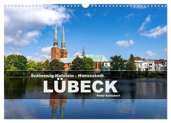 Schleswig-Holstein - Hansestadt Lübeck (Wandkalender 2026 DIN A3 quer), CALVENDO Monatskalender
