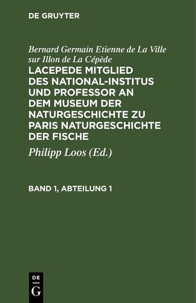 Produktbild: Lacepede, Mitglied des National-Institus und Professor an dem Museum der Naturgeschichte zu Paris, Naturgeschichte der Fische. Band 1, Abteilung 1