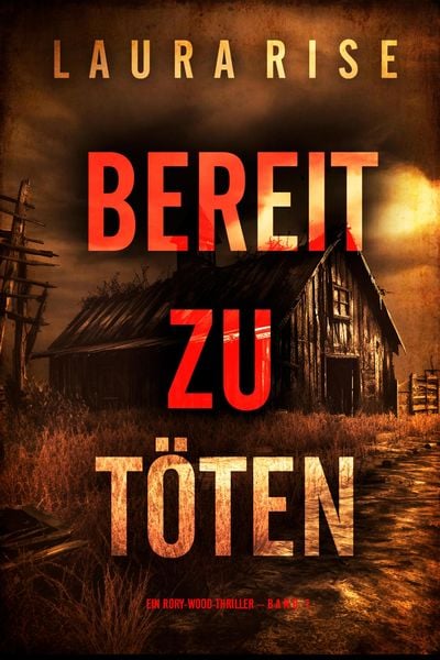 Produktbild: Bereit zu t&ouml;ten (Ein Rory-Wood-Thriller - Band 1)