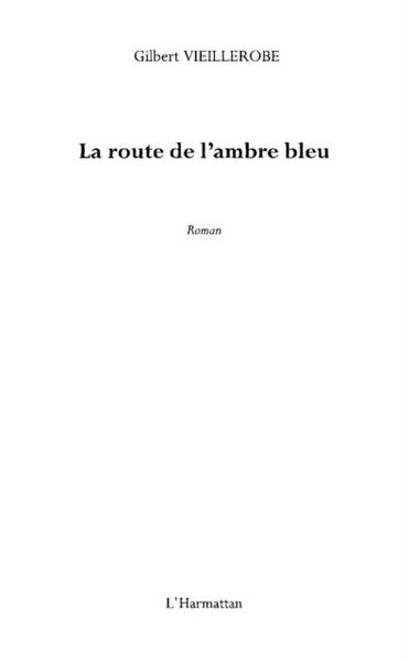 Produktbild: La route de l'ambre bleu - roman