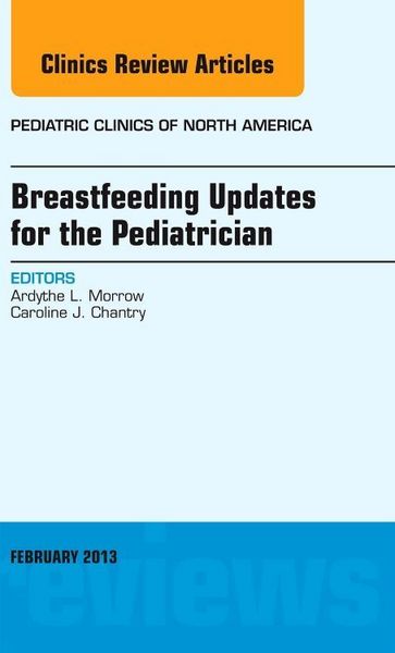 Produktbild: Breastfeeding Updates for the Pediatrician, an Issue of Pediatric Clinics