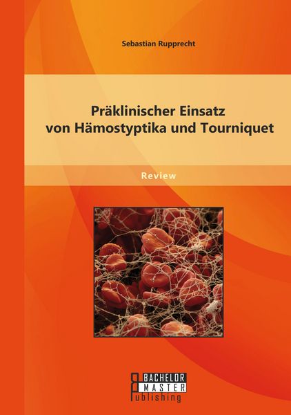 Produktbild: Pr&auml;klinischer Einsatz von H&auml;mostyptika und Tourniquet