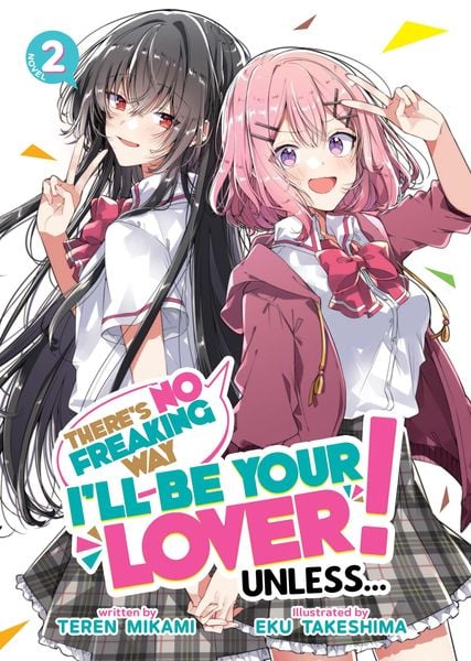 Produktbild: There's No Freaking Way I'll be Your Lover! Unless... (Light Novel) Vol. 2